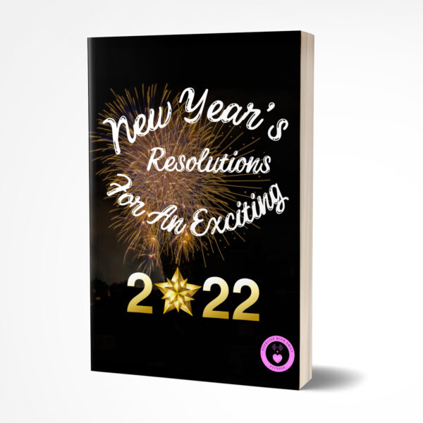 New Year's Resolutions for an Exciting 2022